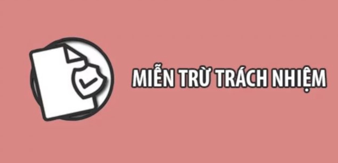 Cách để không rơi vào trường miễn trừ trách nhiệm VK88