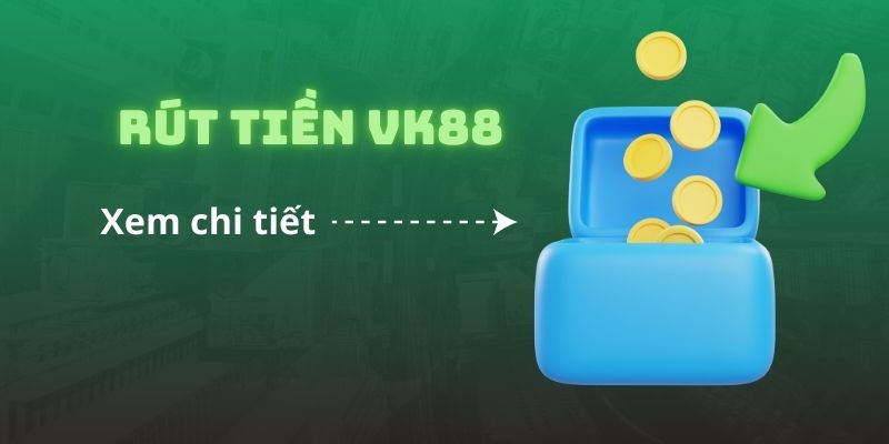 Rút Tiền VK88